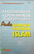 PENGEMBANGAN KEPEMIMPINAN TRANSFORMASIONAL PADA LEMBAGA PENDIDIKAN ISLAM