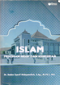 ISLAM PEDOMAN HIDUP DAN KEHIDUPAN