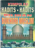 KUMPULAN HADISTS - HADITS PILIHAN BUKHORI MUSLIM