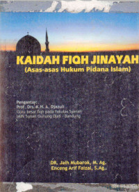 KAIDAH FIQH JINAYAH (ASA -ASA HUKUM PIDANAN ISLAM)