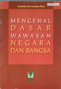 MENGENAL DASAR WAWASAN NEGARA DAN BANGSA