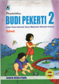 PENDIDIKAN BUDI PEKERTI 2 UNTUK SISWA SEKOLAH DASAR-MADRASAH IBTIDAIAH KELAS 2