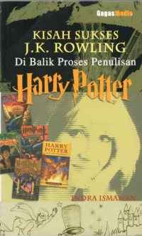 KISAH SUKSES J.K. ROWLING DI BALIK PROSES PENULISAN HARRY POTTER