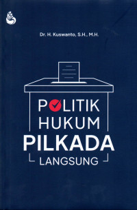 POLITIK HUKUM PILKADA LANGSUNG