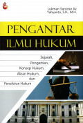 PENGANTAR ILMU HUKUM: SEJARAH, PENGERTIAN, KONSEP HUKUM, ALIRAN HUKUM, DAN PENAFSIRAN HUKUM