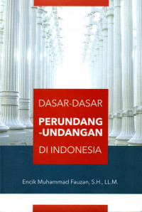 DASAR-DASAR PERUNDANG-UNDANGAN DI INDONESIA