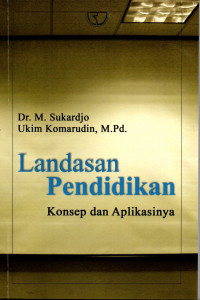 LANDASAN PENDIDIKAN: KONSEP DAN APLIKASINYA