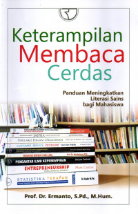 KETERAMPILAN MEMBACA CERDAS: PANDUAN MENINGKATKAN LITERASI SAINS BAGI MAHASISWA