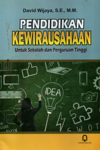 PENDIDIKAN KEWIRAUSAHAAN: UNTUK SEKOLAH DAN PERGURAN TINGGI