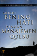 MERAIH BENING HATI DENGAN MANAJEMEN QOLBU