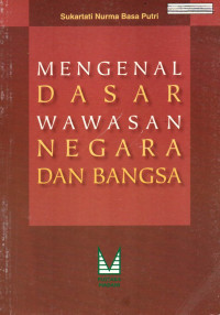 MENGENAL DASAR WAWASAN NEGARA DAN BANGSA