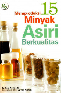 MEMPRODUKSI 15 MINYAK ASIRI BERKUALITAS