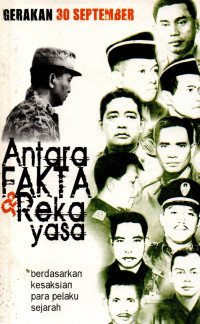 GERAKAN 30 SEPTEMBER: ANTARA FAKTA & REKAYASA