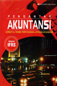 PENGANTAR AKUNTANSI: KONSEP & TEKNIK PENYUSUPAN LAPORAN KEUANGAN (ADAPTASI IFRS)