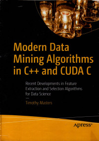 MODERN DATA MINING ALGORITHMS IN C++ AND CUDA C