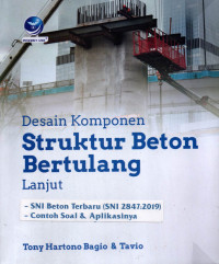 DESAIN KOMPONEN STRUKTUR BETON BERTULANG LANJUT