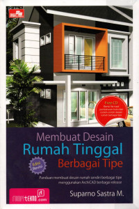 MEMBUAT DESAIN RUMAH TINGGAL BERBAGAI TIPE (EDISI REVISI)