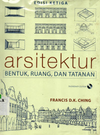 ARSITEKTUR: BENTUK, RUANG, DAN TATANAN (EDISI KETIGA)