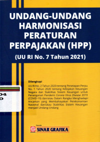 UNDANG-UNDANG HARMONISASI PERATURAN PERPAJAKAN (HPP) (UU RI No. 7 TAHUN 2021)