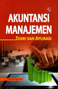 AKUNTANSI MANAJEMEN: TEORI DAN APLIKASI