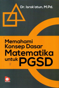 MEMAHAMI KONSEP DASAR MATEMATIKA UNTUK PGSD