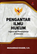 PENGANTAR ILMU HUKUM: URGENSI DAN PENERAPANNYA DI INDONESIA