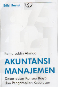 AKUNTANSI MANAJEMEN (DASAR - DASAR KONSEP BIAYA DAN PENGAMBILAN KEPUTUSAN)