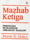 MAZHAB KETIGA: PSIKOLOGI HUMANISTIK ABRAHAM MASLOW