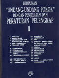 HIMPUNAN UNDANG-UNDANG POKOK DENGAN PENJELASAN DAN PERATURAN PELENGKAP (1)