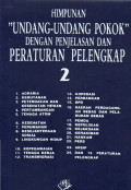 HIMPUNAN UNDANG-UNDANG POKOK DENGAN PENJELASAN DAN PERATURAN PELENGKAP (2)