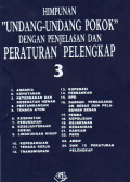 HIMPUNAN UNDANG-UNDANG POKOK DENGAN PENJELASAN DAN PERATURAN PELENGKAP (3)