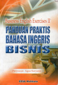 BUSINESS ENGLISH EXERCISES II - PANDUAN PRAKTIS BAHASA INGGRIS BISNIS