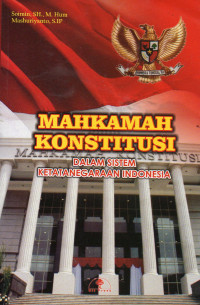 MAHKAMAH KONSTITUSI DALAM SISTEM KETATANEGARAAN INDONESIA