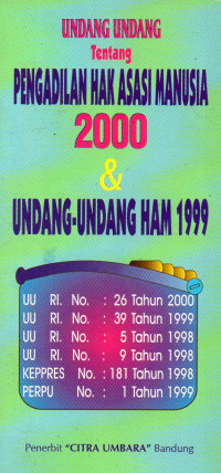 UNDANG-UNDANG TENTANG PENGADILAN HAK ASASI MANUSIA 2000 & UNDANG-UNDANG HAM 1999