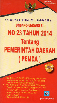 OTODA (OTONOMI DAERAH ) UNDANG-UNDANG R.I NO 23 TAHUN 2014 TENTANG PEMERINTAH DAERAH (PEMDA)