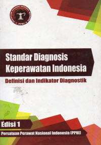 STANDAR DIAGNOSIS KEPERAWATAN INDONESIA - DEFISINI DAN INDIKATOR DIAGNOSTIK