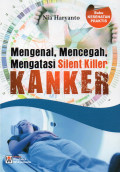 MENGENAL, MENCEGAH MENGATASI SILENT KILLER KANKER