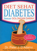 DIET SEHAT DIABETES SESUAI GOLONGAN DARAH (UNTUK PENCEGAHAN & PENGOBATAN)