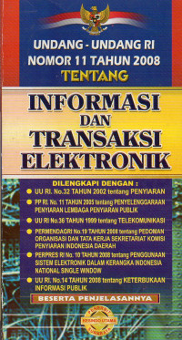 UNDANG-UNDANG RI NOMOR 11 TAHUN 2008 TENTANG INFORMASI DAN TRANSAKSI ELEKTRONIK