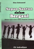 SOPAN SANTUN DALAM BERGAUL (BELAJAR SOPAN SANTUN DALAM PERGAULAN UNTUKMU)