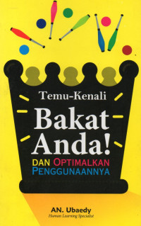 TEMU-KENALI BAKAT ANDA! DAN OPTIMALKAN PENGGUNAANNYA